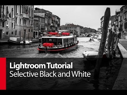 Lightroom Tutorial: Selective Black and White - PLP # 14 by Serge Ramelli