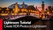 Lightroom Tutorial: Create HDR Photos in Lightroom - PLP # 6 by Serge Ramelli