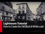 Lightroom Tutorial: How to Create the Old Black & White Look - PLP # 68 by Serge Ramelli