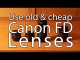 Get very cheap lenses - Use old Canon FD lens on your Canon EOS Camera -  PLP # 53 by Serge Ramelli