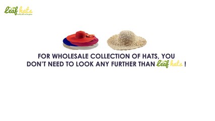 Wholesaler/ Retailer for Hats- Leafhats.com