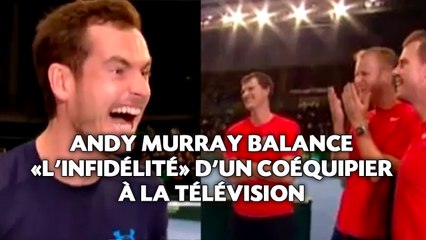 Andy Murray balance «l'infidélité» d'un de ses coéquipiers à la télévision