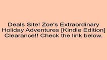 Download Zoe's Extraordinary Holiday Adventures [Kindle Edition] Review