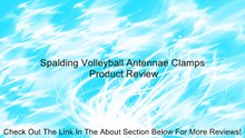Spalding Volleyball Antennae Clamps Review