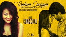 Bahan Goriyan | Gun & Goal | Sumeet Sarao,Guggu Gill | Latest Punjab Song 2015