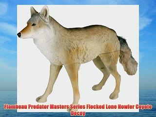 Flambeau Predator Masters Series Flocked Lone Howler Coyote Decoy