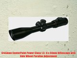 Crosman CenterPoint Power Class 1.5 -6 x 44mm Riflescope with Side Wheel Parallax Adjustment