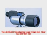 Vixen GEOMA 52-S 52mm Spotting Scope Straight Body - Silver Gray BODY ONLY 1160