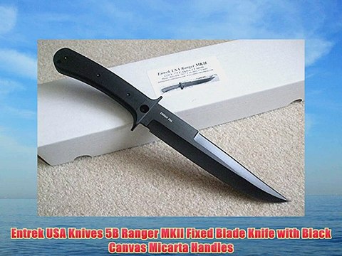 Entrek USA Knives 5B Ranger MKII Fixed Blade Knife with Black Canvas Micarta Handles
