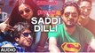 Saddi Dilli FULL AUDIO Song - Millind Gaba - Divyendu Sharma - Dilliwaali Zaalim Girlfriend