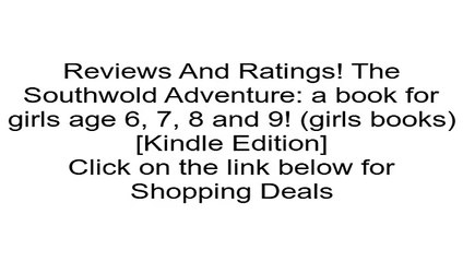 Download The Southwold Adventure: a book for girls age 6, 7, 8 and 9! (girls books) [Kindle Edition] Review