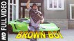 Brown Boi (Full Video) A-Kay feat Bling Singh, Preet Hundal | New Punjabi Song 2015 HD