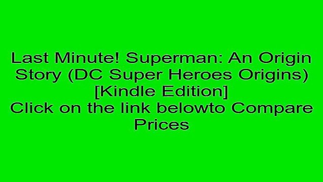 Download Superman: An Origin Story (DC Super Heroes Origins) [Kindle Edition] Review