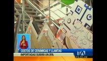 Costos de cerámicas y llantas importadas subirán un 25%