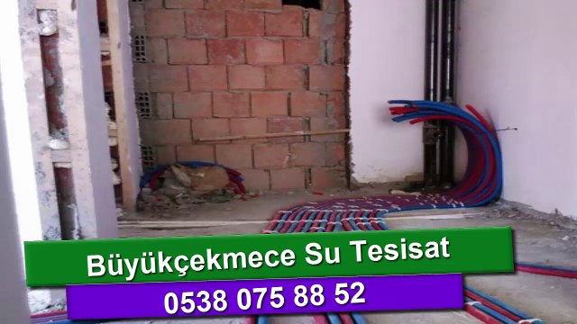 Büyükçekmece Su Tesisat - 0538 075 88 52