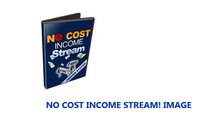 No Cost Income Stream - You cannot fail to make money on-line