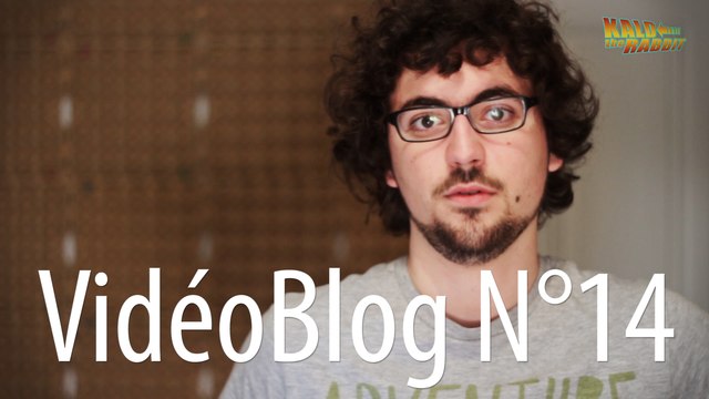 Vidéo Blog N°014