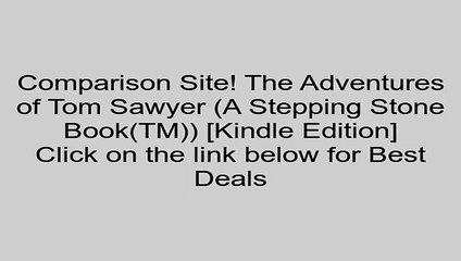 Download The Adventures of Tom Sawyer (A Stepping Stone Book(TM)) [Kindle Edition] Review