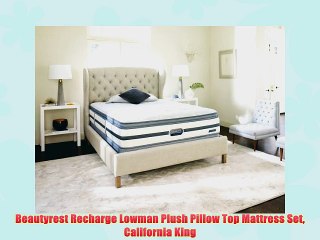 Beautyrest Recharge Lowman Plush Pillow Top Mattress Set California King