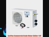 EcoPlus Commercial Grade Water Chiller 1 HP