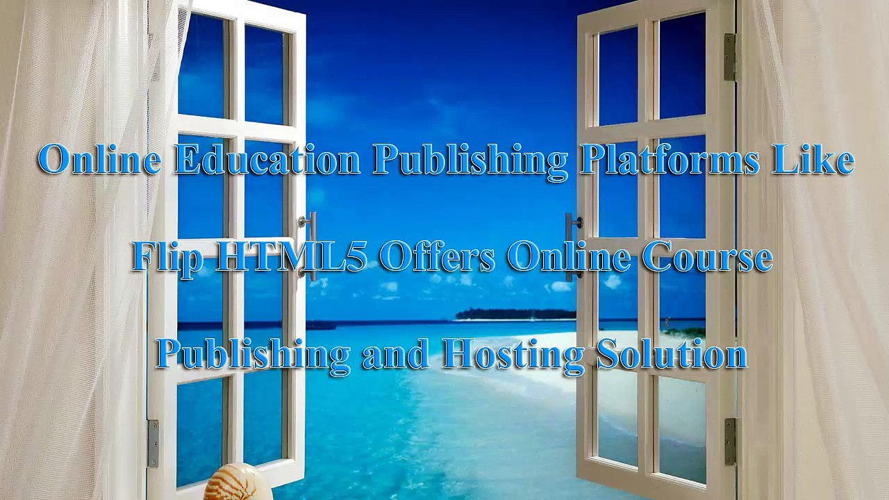 Online Education Publishing Platforms Offers Online Course Publishing and Hosting Solution