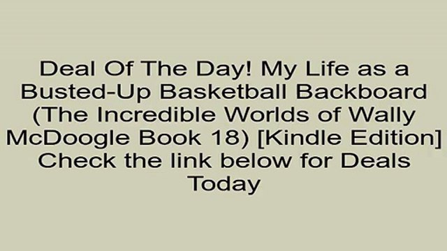 Download My Life as a Busted-Up Basketball Backboard (The Incredible Worlds of Wally McDoogle Book 18) [Kindle Edition] Review