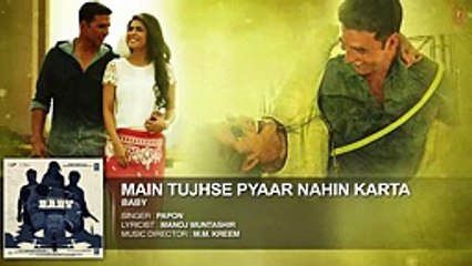 'Main Tujhse Pyaar Nahin Karta' (Male) FULL AUDIO Song _ Papon _ Baby-Releasing on 23rd January 2015