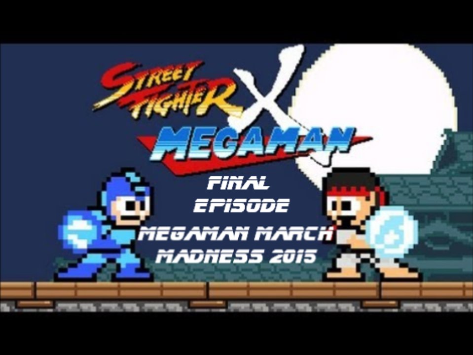 MMM 2015:  Street Fighter X Megaman Final Episode (Gameplay Only)