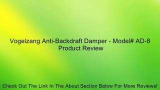 Vogelzang Anti-Backdraft Damper - Model# AD-8 Review