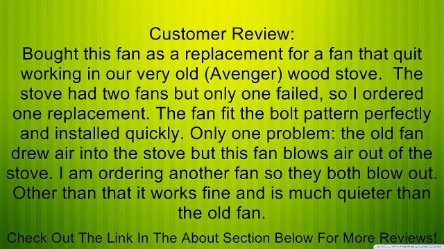 Universal Fireplace Blower Fan 100CFM 4 Blade 3000RPM 115 Volt # C01574 Review