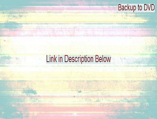 Backup to DVD/CD/Flash Serial [Free Download 2015]