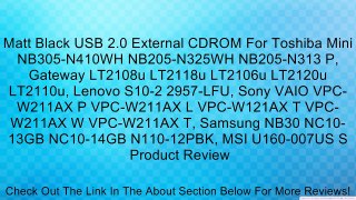 Matt Black USB 2.0 External CDROM For Toshiba Mini NB305-N410WH NB205-N325WH NB205-N313 P, Gateway LT2108u LT2118u LT2106u LT2120u LT2110u, Lenovo S10-2 2957-LFU, Sony VAIO VPC-W211AX P VPC-W211AX L VPC-W121AX T VPC-W211AX W VPC-W211AX T, Samsung NB30 NC1