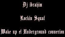 Rockin Squat - Wake up & Underground conexion - Dj Ibrahim