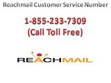 Reachmail Customer Service Number   1-855-233-7309 Reachmail Tech Support Telephone Number