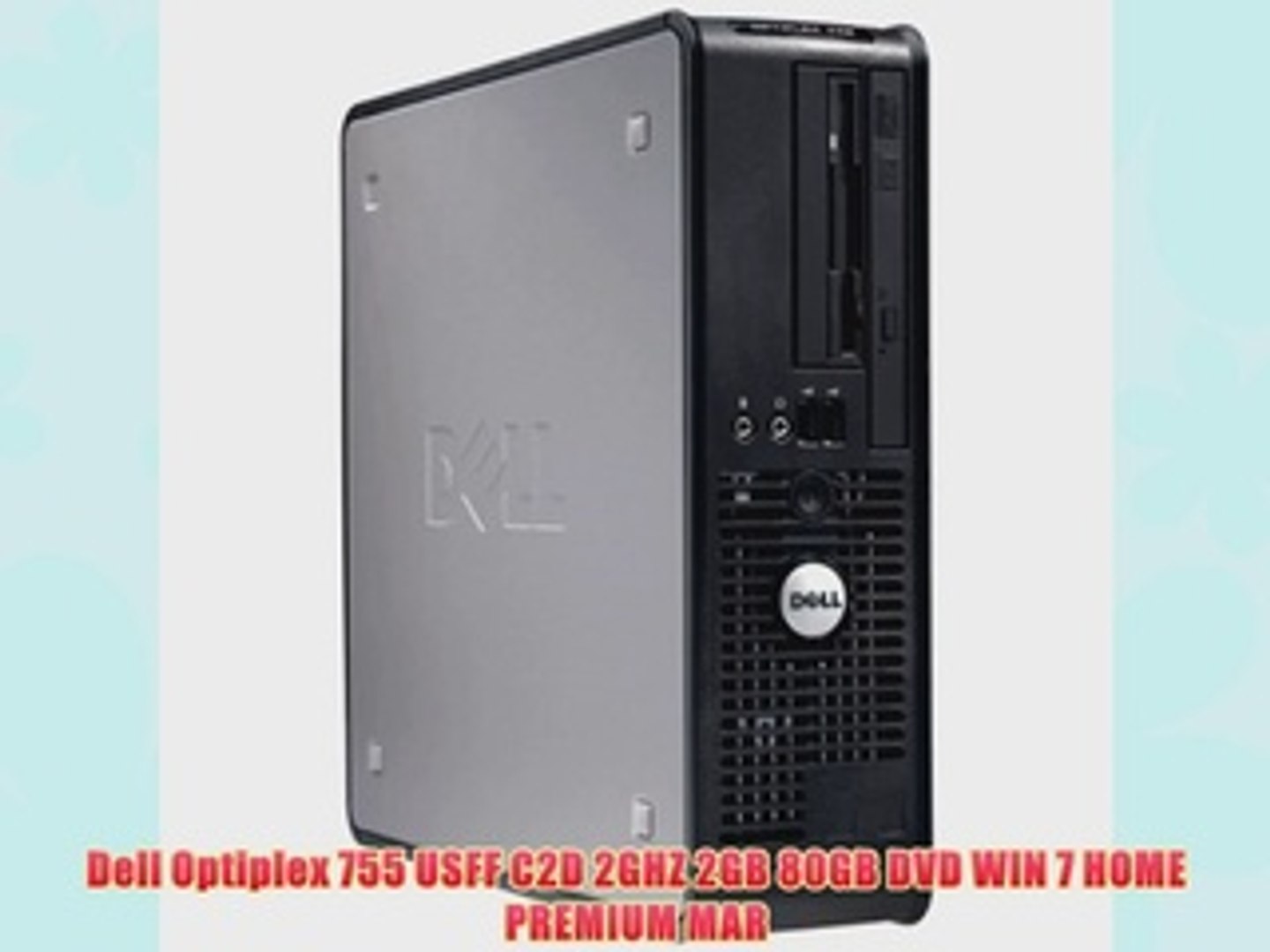 Dell Optiplex 755 Usff C2d 2ghz 2gb 80gb Dvd Win 7 Home Premium Mar Video Dailymotion