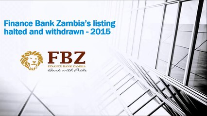 Finance Bank Zambia’s listing halted and withdrawn