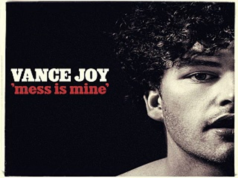 DOWNLOAD MP3 ] Vance Joy - Mess Is Mine [ iTunesRip ] - video Dailymotion