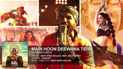 Main Hoon Deewana Tera (Ek Paheli Leela) - Full Audio Song HD - Arijit Singh