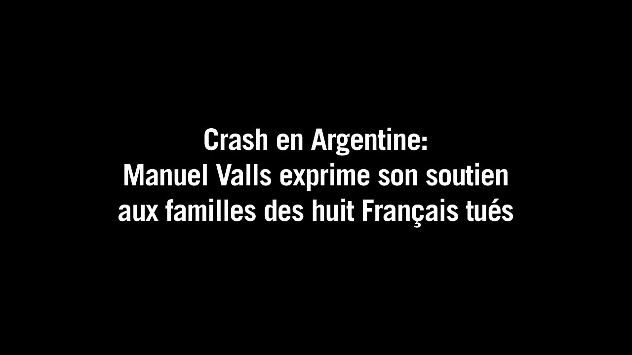 Crash en Argentine: Valls apporte son soutien aux familles