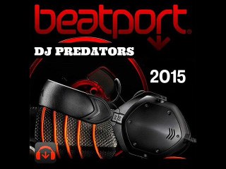Beatport 2015 - DJ PREDATORS