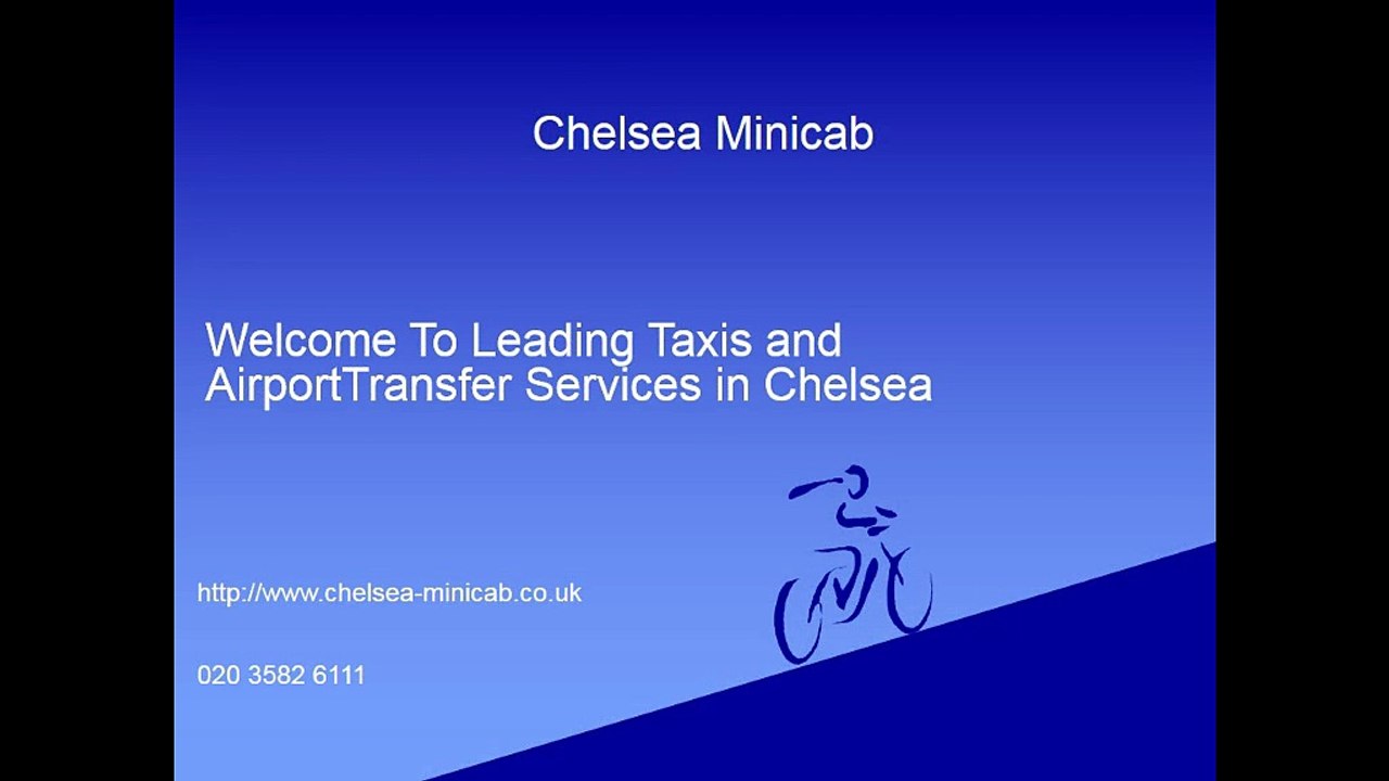Chelsea-minicab | chelsea taxi | airport transfer service