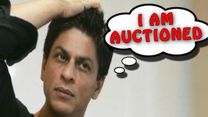 WTF!!! Shahrukh Khan To Be AUCTIONED?