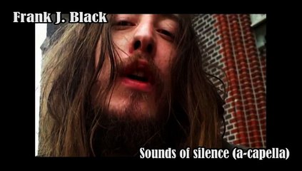 Frank J. Black - The Sound of Silence (Simon & Garfunkel - acapella cover)