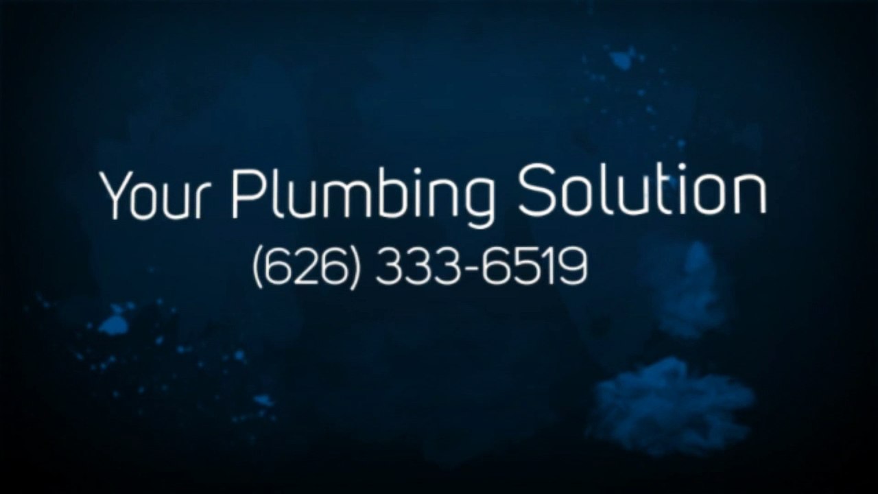 Your Plumbing Solution  (626) 333-6519