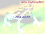 Free Flash Video Converter Factory Cracked (Free Flash Video Converter Factoryfree flash video converter factory)