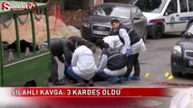 Esenyurt’ta silahlı kavga:3 kardeş öldü