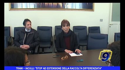 TRANI | Iaculli: "Stop estensione della raccolta differenziata"
