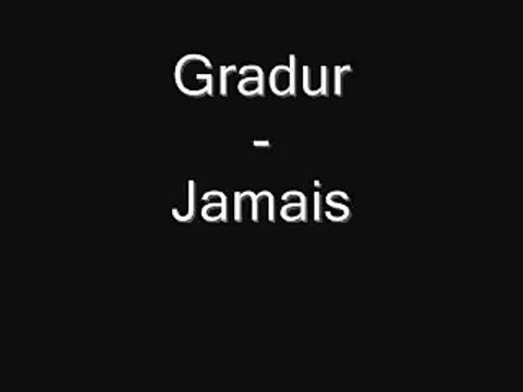 Gradur - Jamais (Lyrics / Paroles)