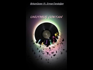 ErmanTandoğan Ft. BirkanGezer - UNUTMUŞ ÇOKTAN