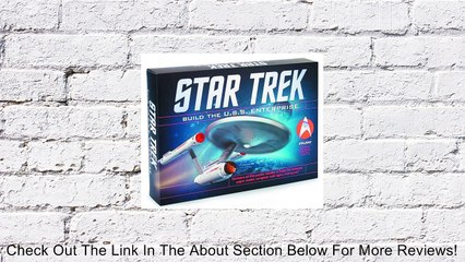 STAR TREK Build the U. S. S. Enterprise Review